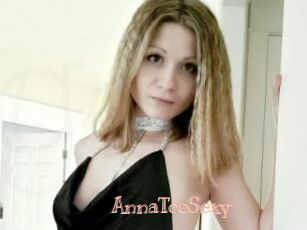 AnnaTooSexy