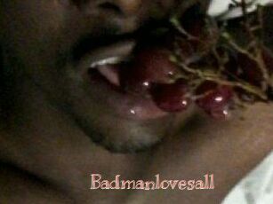 Badmanlovesall