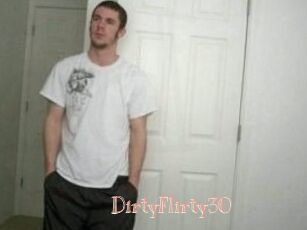 DirtyFlirty30