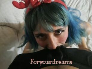 Foryourdreams